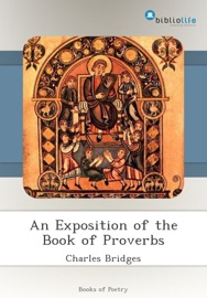An Exposition of the Book of Proverbs - Charles Bridges