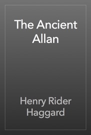 The Ancient Allan - Henry Rider Haggard