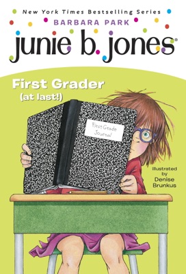 Junie B. Jones #18: First Grader (at last!)