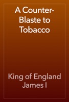 A Counter-Blaste to Tobacco