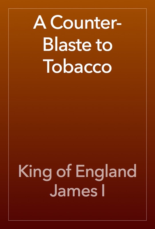 A Counter-Blaste to Tobacco