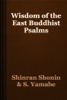 Wisdom of the East Buddhist Psalms - Shinran Shonin & S. Yamabe