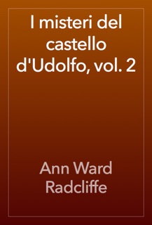 I misteri del castello d'Udolfo, vol. 2 by Ann Ward Radcliffe