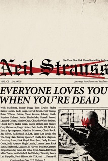 Everyone Loves You When You're Dead by Neil Strauss