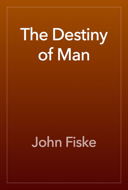The Destiny of Man