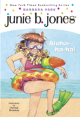 Junie B. Jones #26: Aloha-ha-ha! - Barbara Park & Denise Brunkus