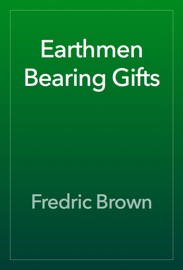 Earthmen Bearing Gifts