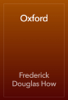 Oxford - Frederick Douglas How