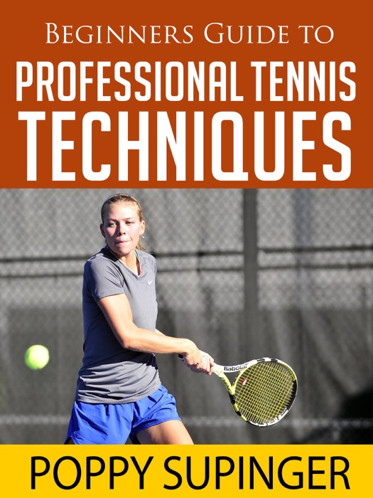 Beginners Guide To Profesional Tennis Techniques