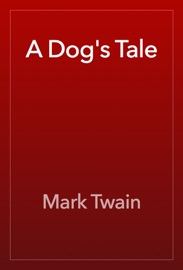 A Dog's Tale - Mark Twain