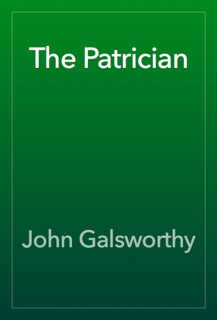 The Patrician by John Galsworthy