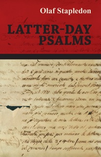 Latter-Day Psalms by Olaf Stapledon