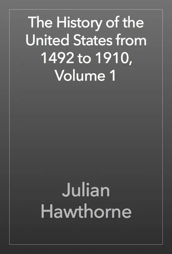 The History of the United States from 1492 to 1910, Volume 1
