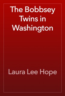 The Bobbsey Twins in Washington by Laura Lee Hope