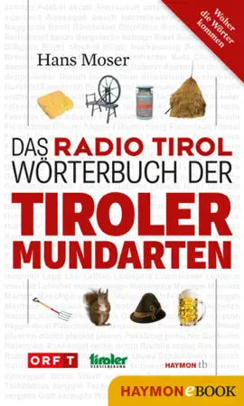 Read: Das Radio-Tirol Wörterbuch der Tiroler Book Mundarten