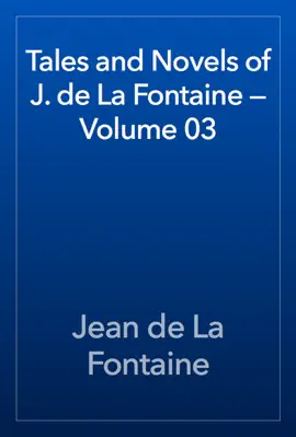 Read: Tales and Novels of J. de La Fontaine — Book Volume 03