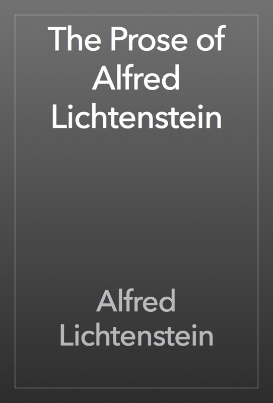 The Prose of Alfred Lichtenstein