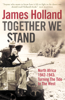Together We Stand - James Holland