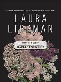 What He Needed - Laura Lippman