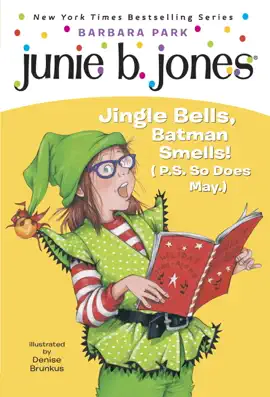 Read: Junie Book B. Jones #25: Jingle Bells, Batman Smells! (P.S. So Does May.)