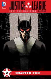 Justice League: Gods & Monsters BATMAN (2015-) #2 - J.M. DeMatteis & Matthew Dow Smith