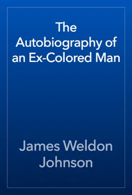 The Autobiography of an Ex-Colored Man
