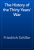 The History of the Thirty Years' War - Friedrich Schiller