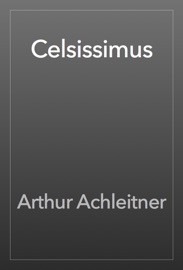 Celsissimus - Arthur Achleitner