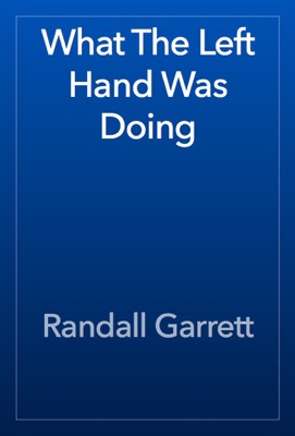 What The Left Hand Was Doing