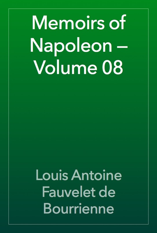Memoirs of Napoleon — Volume 08