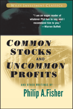 Common Stocks and Uncommon Profits and Other Writings - Philip A. Fisher &amp; Kenneth L. Fisher Cover Art