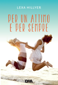 Per un attimo e per sempre - Lexa Hillyer