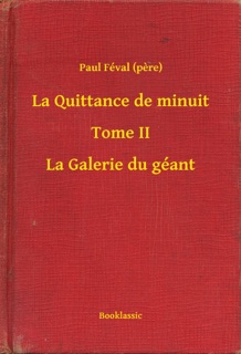 La Quittance de minuit - Tome II - La Galerie du géant by Paul Féval père