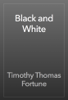 Black and White - Timothy Thomas Fortune