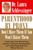 Parenthood by Proxy - Dr. Laura Schlessinger