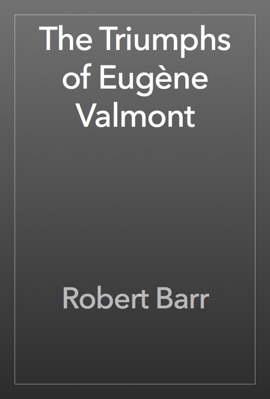 The Triumphs of Eugène Valmont