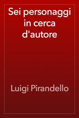 Read: Sei personaggi in cerca Book d'autore