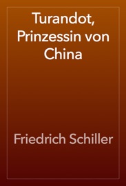 Turandot, Prinzessin von China - Friedrich Schiller