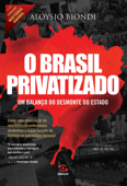 O Brasil privatizado - Aloysio Biondi