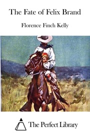 The Fate of Felix Brand Florence Finch Kelly