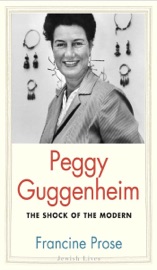 Peggy Guggenheim - Francine Prose