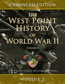 The West Point History of World War II, Volume 1, Module 3