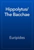 Book Hippolytus/The Bacchae