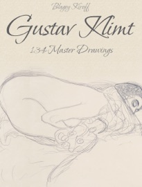 Gustav Klimt: 134 Master Drawings