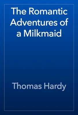 Read: Book The Romantic Adventures of a Milkmaid