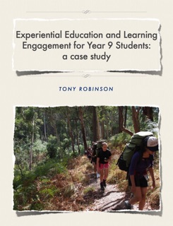 Experiential Education and Learning Engagement for Year 9 Students: by Tony Robinson