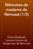 Mémoires de madame de Rémusat (1/3) - Claire Élisabeth Jeanne Gravier de Vergennes de Rémusat