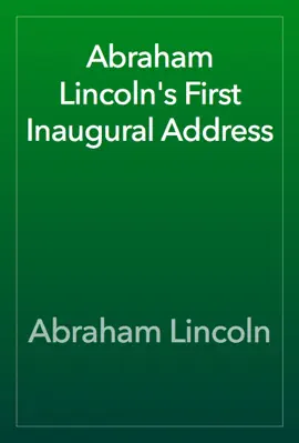 Read: Abraham Lincoln's First Inaugural Address Book