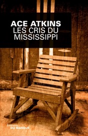 Les Cris du Mississippi - Ace Atkins