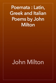 Poemata : Latin, Greek and Italian Poems by John Milton - John Milton